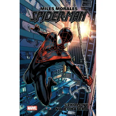 Miles Morales. Spider-Man. Tom 1. Szkolony na bohatera