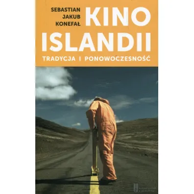 Kino Islandii. Tradycja i ponowczesno�� - Sebastian Jakub Konefa�