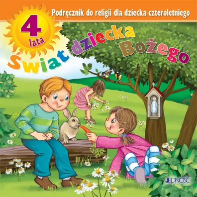 wiat dziecka Boego. Podrcznik do religii dla dziecka czteroletniego - Jerzy Snopek