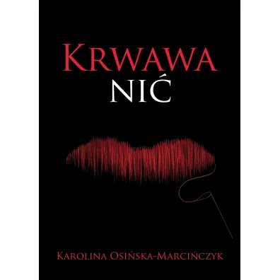 Krwawa ni� - Karolina Osi�ska-Marci�czyk