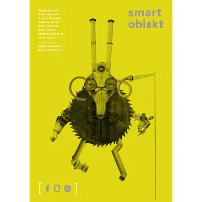 Smart Obiekt. Mimowolne perwersje rzeczy - Marta Miskowiec, Agata  Pankiewicz, Marcin  Przyby�ko