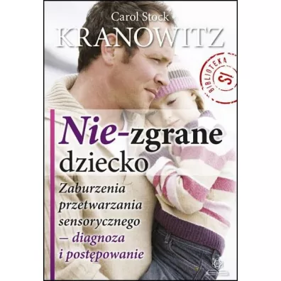 Nie zgrane dziecko - Carol Stock Kranowitz