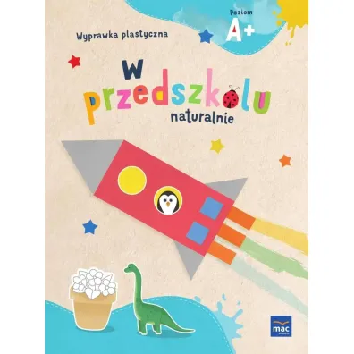 W przedszkolu naturalnie. Poziom A+. Pakiet. Czterolatek