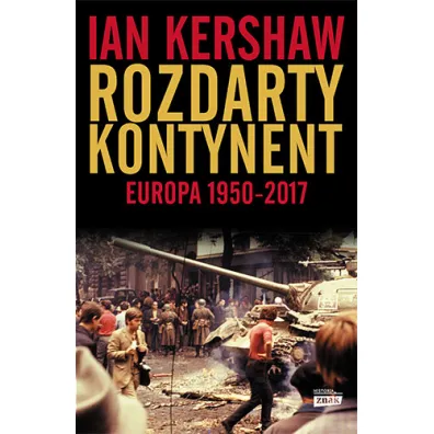Rozdarty kontynent. Europa 1950-2017 - Ian Kershaw