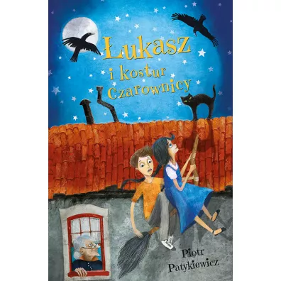 �ukasz i kostur czarownicy - Piotr Patykiewicz