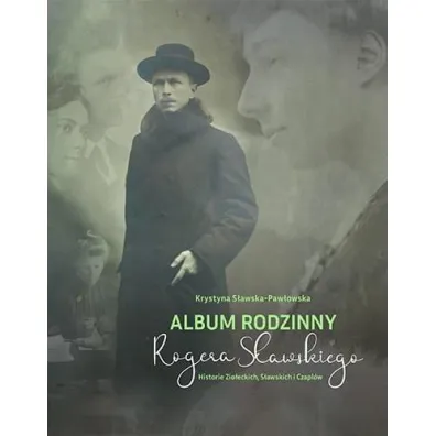 Album rodzinny Rogera S�awskiego - Krystyna  S�awska-Paw�owska