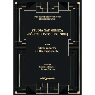 Studia nad genez� sp�dzielczo�ci polskiej T.1 - Tomasz Si�czak, Red Gra�yna  Olszaniec
