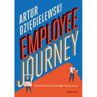 Employee journey. Od rekrutacji do ostatniego dnia w pracy - Artur Dzi�gielewski