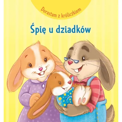 Dorastam z kr�liczkiem. �pi� u dziadk�w - Monica Pierazzi Mitri, Heymans Adrienne