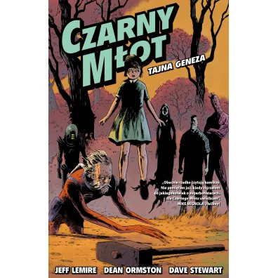 Tajna geneza. Czarny M�ot. Tom 1 - Jeff Lemire, Dean Ormston