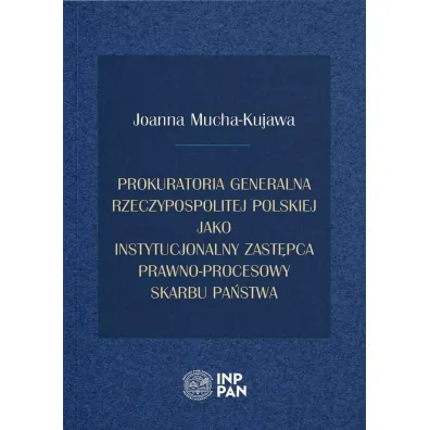 Prokuratoria Generalna Rzeczypospolitej Polskiej jako instytucjonalny zast�pca prawno-procesowy Skarbu Pa�stwa - Justyna  W�odarczyk-Madejska