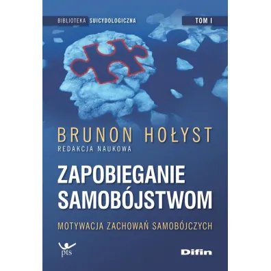 Zapobieganie samob�jstwom. Tom 1. Motywacja zachowa� samob�jczych - Brunon Ho�yst