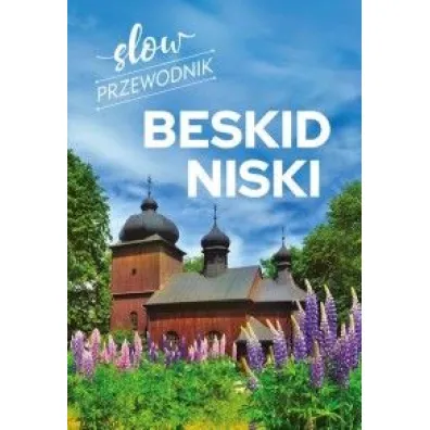 Slow przewodnik. Beskid Niski - Katarzyna Zaparaniuk