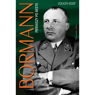 Bormann. Pierwszy po bestii - Volker Koop