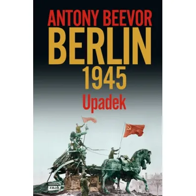 Berlin 1945. Upadek - Antony Beevor