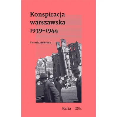 Konspiracja warszawska 1939-1944 Historie m�wione