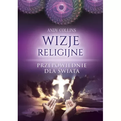 Wizje religijne. Przepowiednie dla wiata - Andy Collins