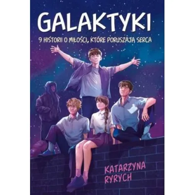 Galaktyki. 9 historii o mi�o�ci, kt�re poruszaj� serca - Katarzyna Ryrych