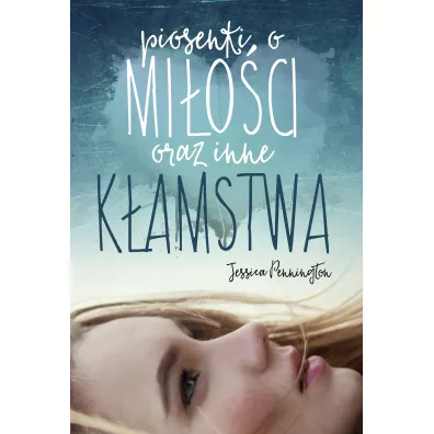 Piosenki o mi�o�ci oraz inne k�amstwa - Jessica  Pennington