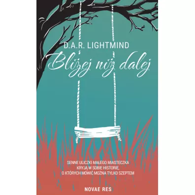 Bliej ni dalej - D A. R. Lightmind