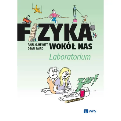 Fizyka wok� nas. Laboratorium - Paul G. Hewitt, Dean  Baird