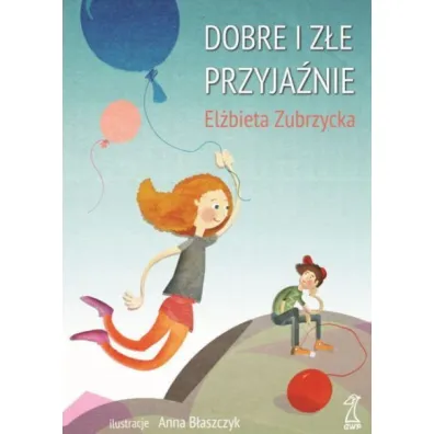 Dobre i z�e przyja�nie - El�bieta Zubrzycka