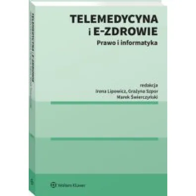 Telemedycyna i e-Zdrowie. Prawo i informatyka