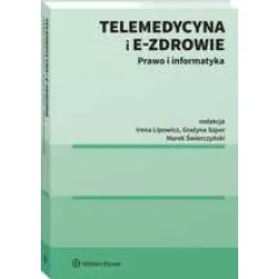 Telemedycyna i e-Zdrowie. Prawo i informatyka