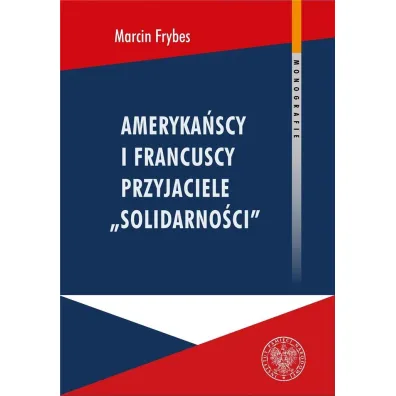 Ameryka�scy i francuscy przyjaciele Solidarno�ci - Marcin  Frybes
