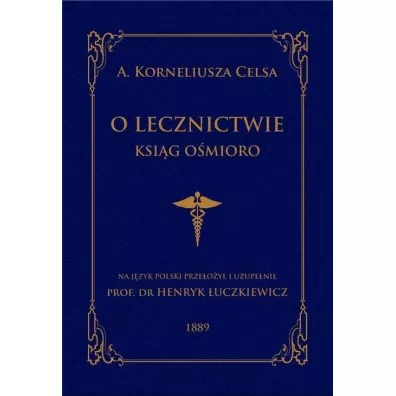 O lecznictwie ksi�g o�mioro - Korneliusz A Celsa