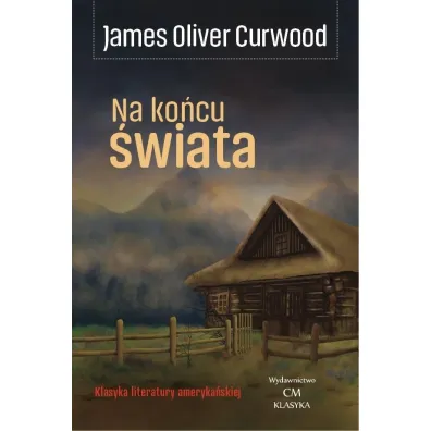 Na ko�cu �wiata - James Oliver Curwood