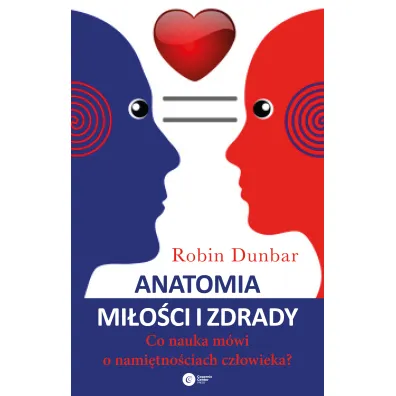 Anatomia mi�o�ci i zdrady co nauka m�wi o nami�tno�ciach cz�owieka - Robin Dunbar