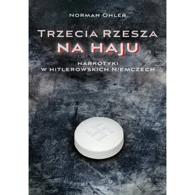 Trzecia Rzesza na haju - Norman Ohler