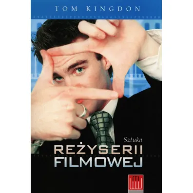 Sztuka re�yserii filmowej - Tom Kingdon