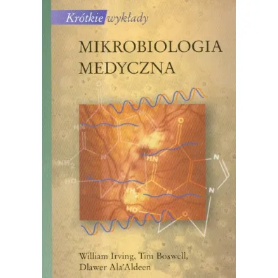 Mikrobiologia medyczna. Kr�tkie wyk�ady - Tim Boswell, Irving William
