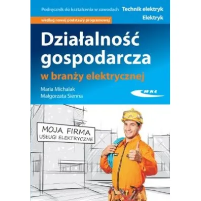 Dzia�alno�� gospodarcza w bran�y elektrycznej - Sienna Ma�gorzata, Maria Michalak