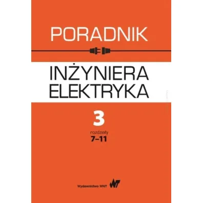 Poradnik in�yniera elektryka T.3 cz.2 rozdz.7-11