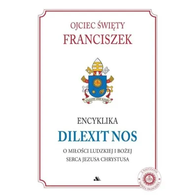 Encyklika Dilexit nos - Papie� Franciszek - Jorge Mario Bergoglio Si