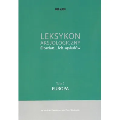 Leksykon aksjologiczny S�owian i ich s�siad�w Tom 2: Europa - Wojciech Chlebda
