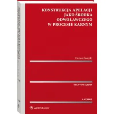 Konstrukcja apelacji jako �rodka odwo�awczego