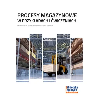 Procesy magazynowe w przyk�adach i �wiczeniach 2019 - Pawe� Andrzejczyk, P Fajfer, Ewa Rajczakowska, Mariola Drozda