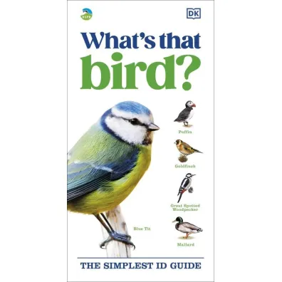 RSPB What's that Bird?. The Simplest ID Guide