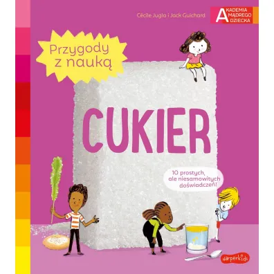 Cukier. Akademia Mdrego Dziecka. Przygody z nauk