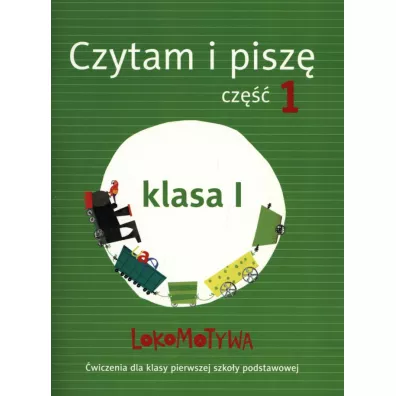 Lokomotywa 1. Czytam i pisz�. Cz�� 1. Szko�a podstawowa - Ma�gorzata Dobrowolska