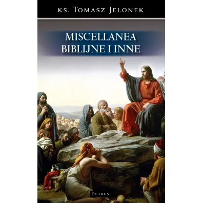Miscellanea biblijne i inne - Tomasz Jelonek