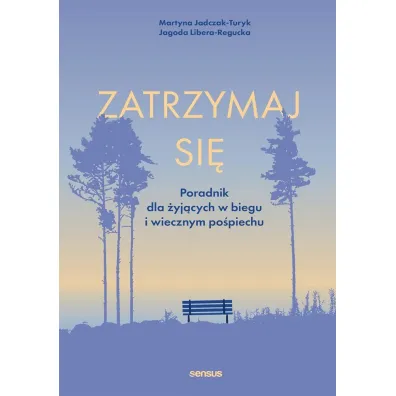 Zatrzymaj si�. Poradnik dla �yj�cych w biegu i wiecznym po�piechu - Martyna Jadczak-Turyk