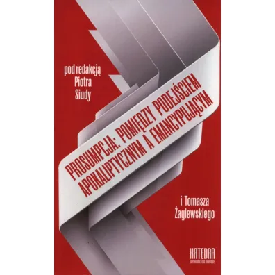 Prosumpcja: mi�dzy podej�ciem apok. a emancyp. - Piotr Siuda, Tomasz Red �aglewski