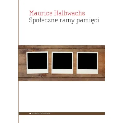 Spo�eczne ramy pami�ci - Maurice Halbwachs