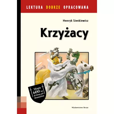 Krzy�acy. Lektura z opracowaniem - Henryk Sienkiewicz
