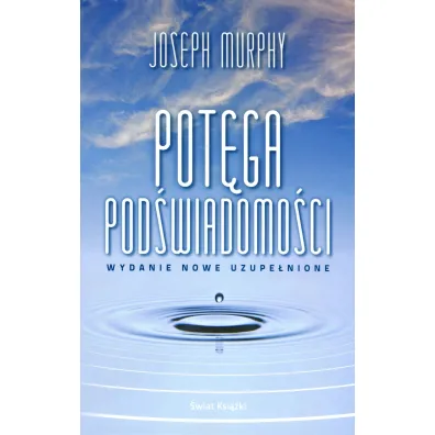 Pot�ga pod�wiadomo�ci. Wydanie nowe uzupe�nione - Joseph Murphy